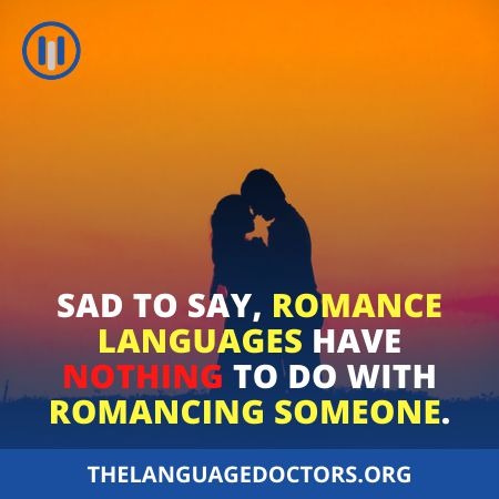 Are The Romance Languages Really Romantic