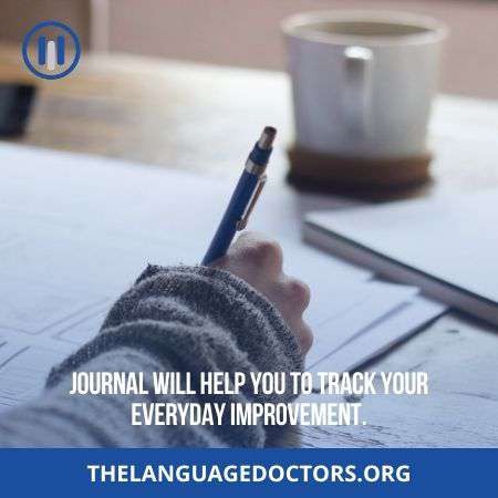 Maintain a Journal-is the best way to record your progress 