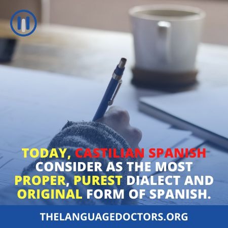 One Of The Major Dialects Of Spanish Is Castilian Spanish