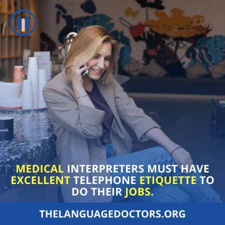 Phone Etiquette Is Required Skill For Medical Interpreter