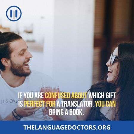 Best gift While Dating a Translator is Books-so try to bring a book as gift