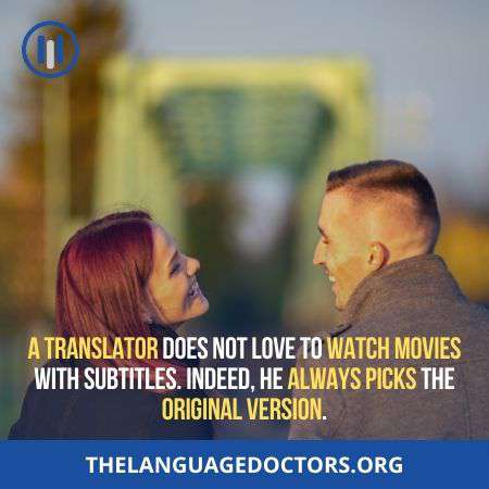 For Dating a Translator, Avoid Subbed or Dubbed Movies-so go for the original version