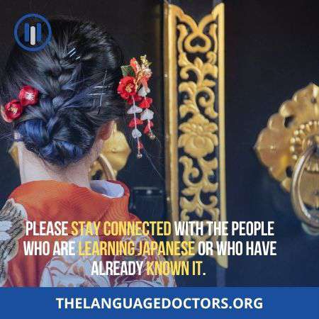 Stay Connected with Japanese Speaker-to practice and gain fluence