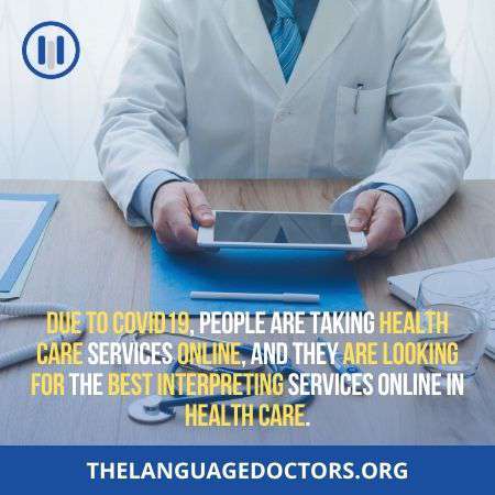 Why is it crucial to contract with the best interpreting service online in health care-otherwise it can be life threatening 