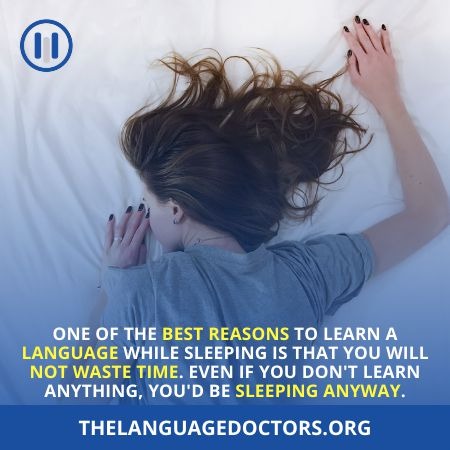 Why Would You Want to Learn a Language While You Sleep