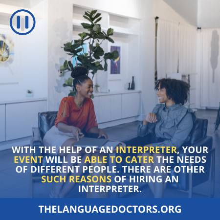 Reasons To Have An Interpreter In Your Upcoming Event