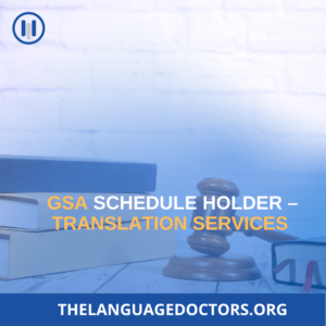 GSA Schedule Holder – Translation Services 