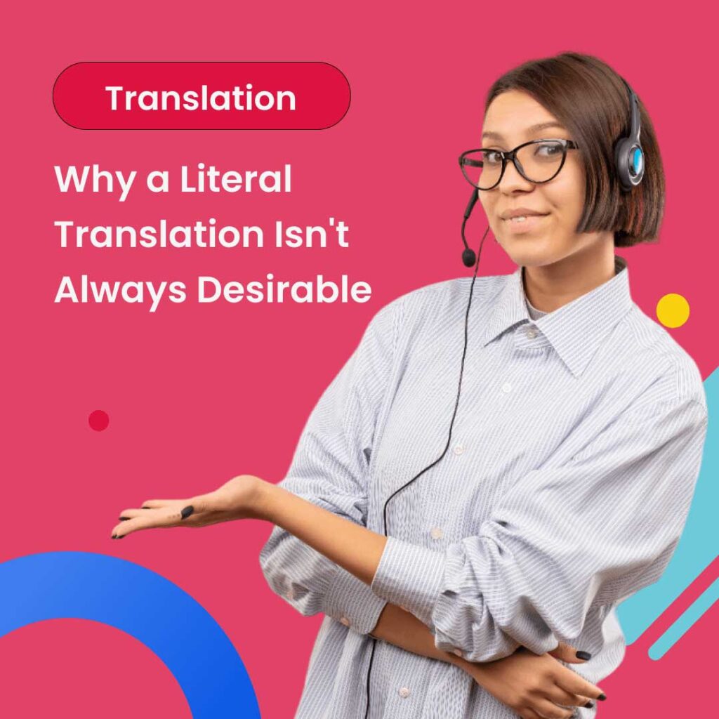 Why a Literal Translation Isn't Always Desirable
