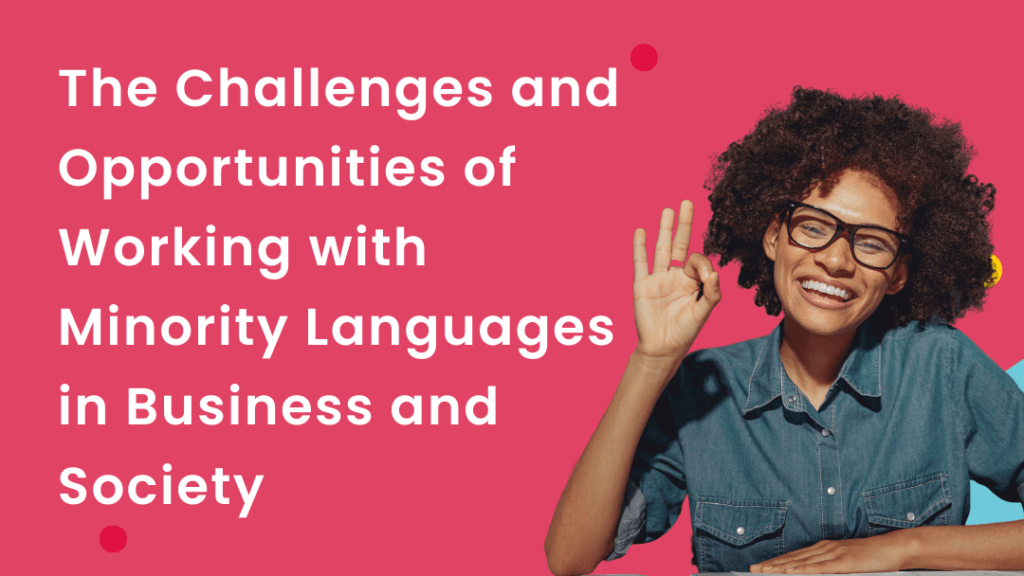 A woman showing the sign "OK" with her fingers. The title says "The Challenges and Opportunities of Working with Minority Languages in Business and Society"
