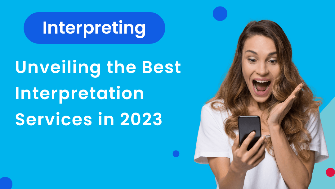 A surprised woman looking at her smartphone. The title says "Unveiling the Best Interpretation Services in 2023"